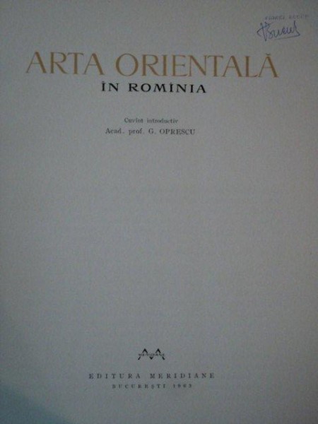 ARTA ORIENTALA IN ROMANIA de PROF. G. OPRESCU , Bucuresti 1963