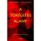 A t&ouml;k&eacute;letes alany - Greer Hendricks