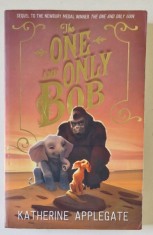 THE ONE AND ONLY BOB by KATHERINE APPLEGATE , illustrations by PATRICIA CASTELAO , 2020, PREZINTA HALOURI DE APA * foto