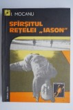 Sfarsitul retelei Iason - I. Mocanu - Carte Politista Beletristica