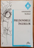 Pseudonimele ingerilor - Constantin Hrehor// dedicatie autor pentru Ion Caramitru