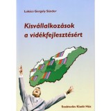Kisv&aacute;llalkoz&aacute;sok a vid&eacute;kfejleszt&eacute;s&eacute;rt - Luk&aacute;cs Gergely S&aacute;ndor