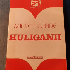 Huliganii Mircea Eliade