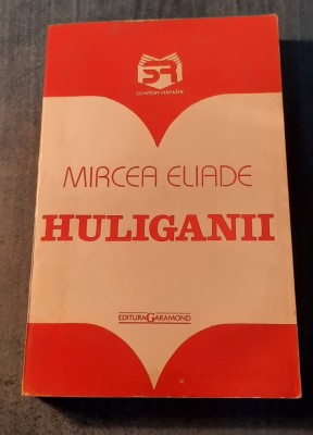 Huliganii Mircea Eliade foto