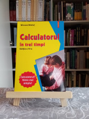 CALCULATORUL IN TREI TIMPI - MIRCEA BADUT foto