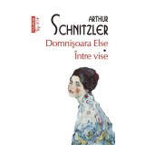 Domnișoara Else. &Icirc;ntre vise (Top 10+) - Paperback brosat - Arthur Schnitzler - Polirom