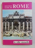 LA VILLE ETERNELLE , NOUVEAU GUIDE DE ROME par E. VENTURINI
