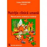 Nutritie clinica umana. Manual pentru studenti si rezidenti - Cristian Serafinceanu