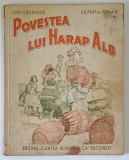 POVESTEA LUI HARAP ALB de ION CREANGA , ILUSTRAT de STOICA D , 1936