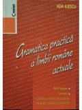 Ada Iliescu - Gramatica practica a limbii romane actuale (Editia: 2007)