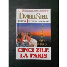 DANIELLE STEEL - CINCI ZILE LA PARIS
