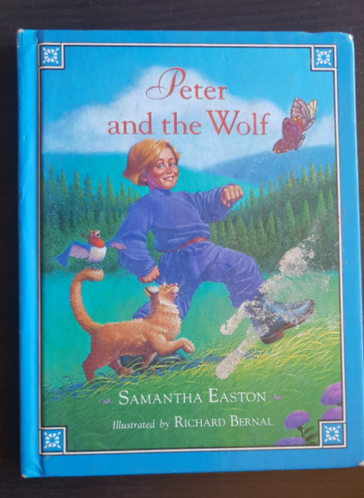 Peter and the Wolf - retold by Samantha Easton, illustrated by Richard Bernal