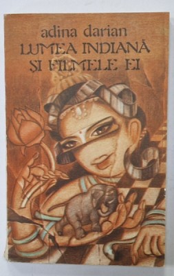 LUMEA INDIANA SI FILMELE EI de ADINA DARIAN , 1990 , DEDICATIE * foto