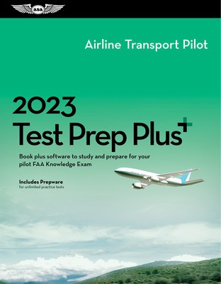 2023 Airline Transport Pilot Test Prep Plus: Book Plus Software to Study and Prepare for Your Pilot FAA Knowledge Exam