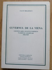 Faust Bradescu-Guvernul de la Viena Continuarea statului roman national legionar foto