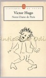 Notre-Dame de Paris - Victor Hugo, ed. Librairie Generale Francaise, 1998, Franceza, Le Livre de Poche, Roman