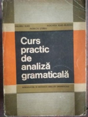 Curs practic de analiza gramaticala- Valeriu Vlad, Patriciu Stirbu foto