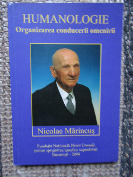 HUMANOLOGIE * Organizarea Conducerii Omenirii - Nicolae Marincus -AUTOGRAF