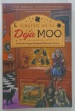 DEJA MOO by KRISTEN WEISS , 2018