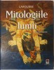 Fernard Comte, Mitologia Lumii, Larousse, Ed. RAO, 2006