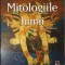 Fernard Comte, Mitologia Lumii, Larousse, Ed. RAO, 2006