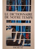 Le dictionnaire de notre temps (Editia: 1988)