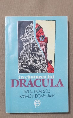 &amp;Icirc;n căutarea lui Dracula - Radu Florescu, Raymond T. McNally foto