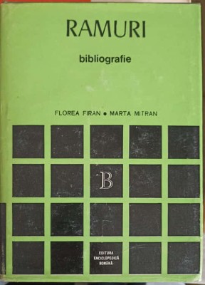 RAMURI 1905-1947. BIBLIOGRAFIE-FLOREA FIRAN, MARTA MITRAN-249251 foto
