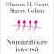 Numaratoare Inversa. Despre Reproducerea Umana, Shanna H. Swan, Stacey Colino - Editura Curtea Veche