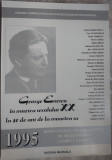 Cumpara ieftin GEORGE ENESCU IN MUZICA SECOLULUI XX LA 40 DE ANI DE LA MOARTEA SA/SIMPOZION1995