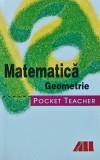 Cumpara ieftin Matematica Geometrie Pocket Teacher Editura ALL 2005 - Carte Brosata Limba Romana, 130 pagini, stare buna