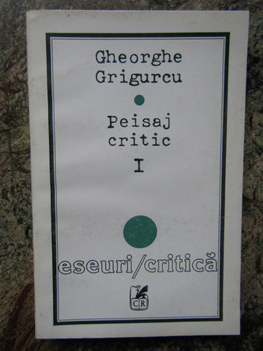 Gheorghe GRIGURCU - PEISAJ CRITIC I (1993 - CA NOUA!!!)