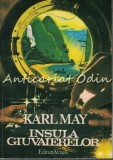 Insula Giuvaierelor - Karl May, Roman de Aventuri, Editura Venus, 1991, 347 Pagini, Limba Romana