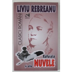 RAFUIALA SI ALTE NUVELE de LIVIU REBREANU , 2014