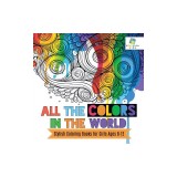 All the Colors in the World Stylish Coloring Books for Girls Ages 8-12