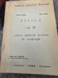 Fizica pentru studentii facultatii de metalurgie - Corneliu Ghizdeanu, Vasile Popescu vol.III