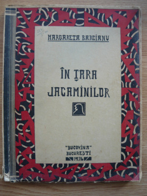 MARGARETA BARCIANU - IN TARA JACAMINILOR (ilustratiile autorului) - 1936 foto