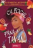 Cumpara ieftin Cu focul p&acirc;nă-n tavan - Elizabeth Acevedo