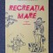 RECREATIA MARE - Mircea Sintimbreanu (desene de Iurie Darie)
