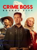 Crime Boss Rockay City