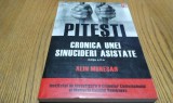 PITESTI Cronica unei SINUCIDERI ASISTATE - Alin Muresan - 2010, 344 p.