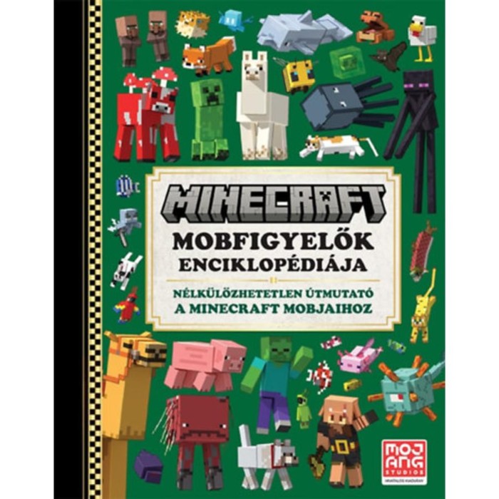 Minecraft - Mobfigyelők enciklop&eacute;di&aacute;ja - N&eacute;lk&uuml;l&ouml;zhetetlen &uacute;tmutat&oacute; a Minecraft mobjaihoz - Tom Stone