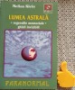 Lumea astrala - regresiile memoriale; ghizii invizibili Melina Klein