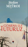 Goarna lui Tuturuz - Paperback brosat - Ştefan Mitroi - RAO, 2019