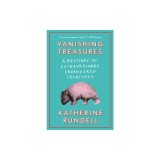 Vanishing Treasures: A Bestiary of Extraordinary Endangered Creatures