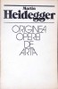 ORIGINEA OPEREI DE ARTA-MARTIN HEIDEGGER-276283