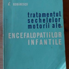 Tratamentul sechelelor motorii ale encefalopatiilor infantile- N. Robanescu