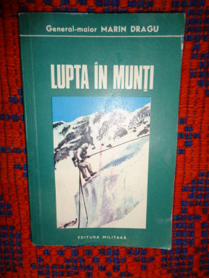 Lupta in munti - Marin Dragu editura militara ,an 1978 foto