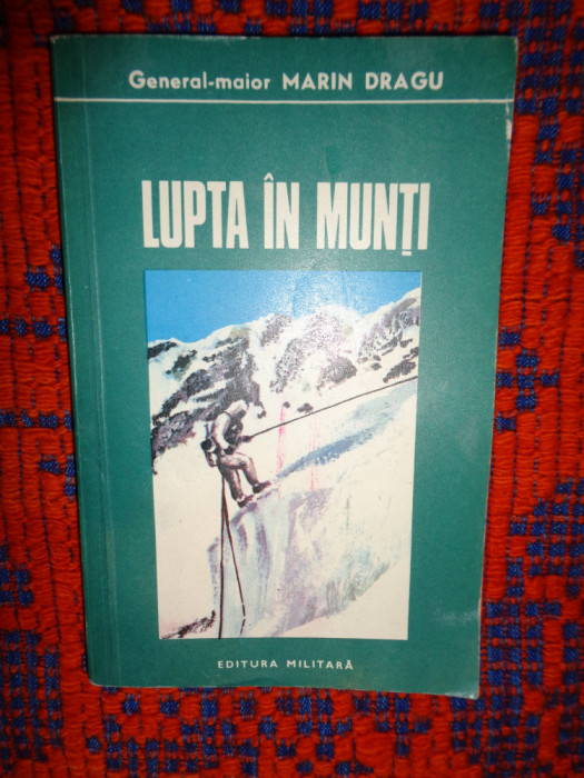 Lupta in munti - Marin Dragu editura militara ,an 1978