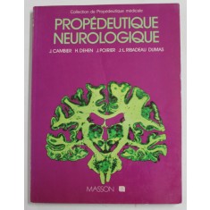 PROPEDEUTIQUE NEUROLOGIQUE par J. CAMBIER ...J.- L. RIBADEAU DUMAS , 1976 , DEDICATIE *
